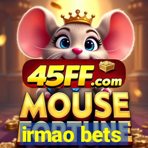 irmao bets